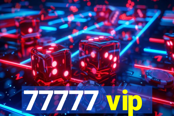 77777 vip